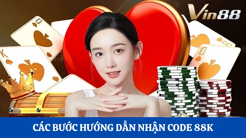 Các bước Hướng dẫn nhận code 88K
