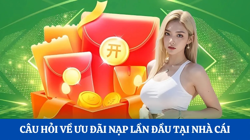 Các câu hỏi khuyến mãi nạp đầu