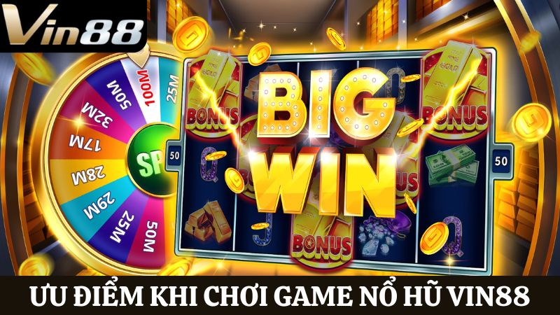 điểm nổi trội Nổ hũ