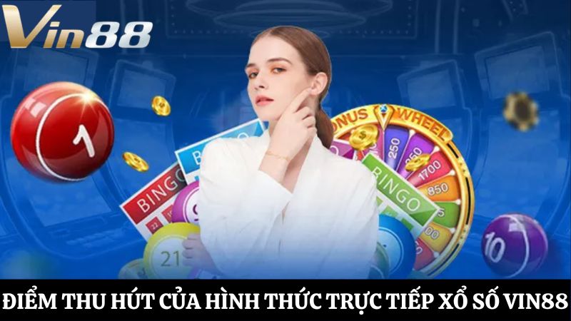 điểm thu hút của trực tiếp xổ số Vin88