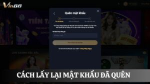 Cách lấy lại mật khẩu Vin88 đã quên