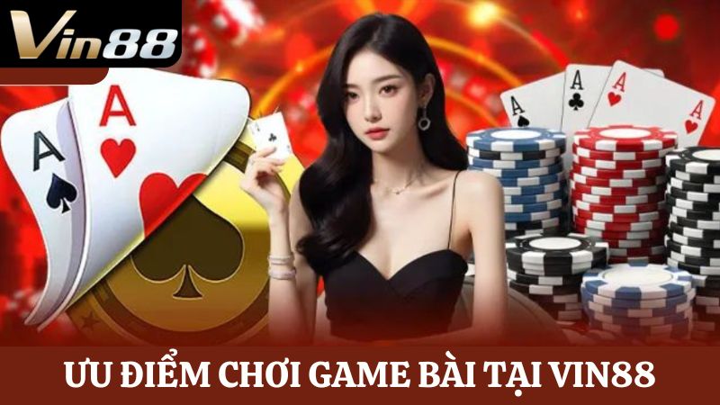 ưu điểm game bài