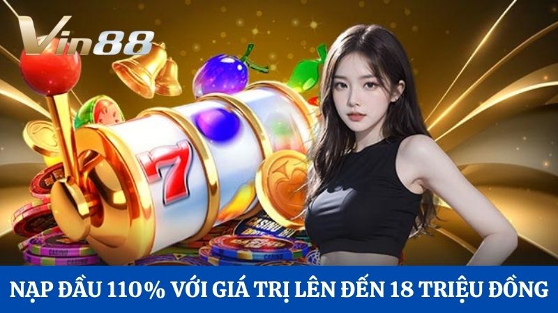 sự kiện đặc biệt tại Vin88 nạp 110%