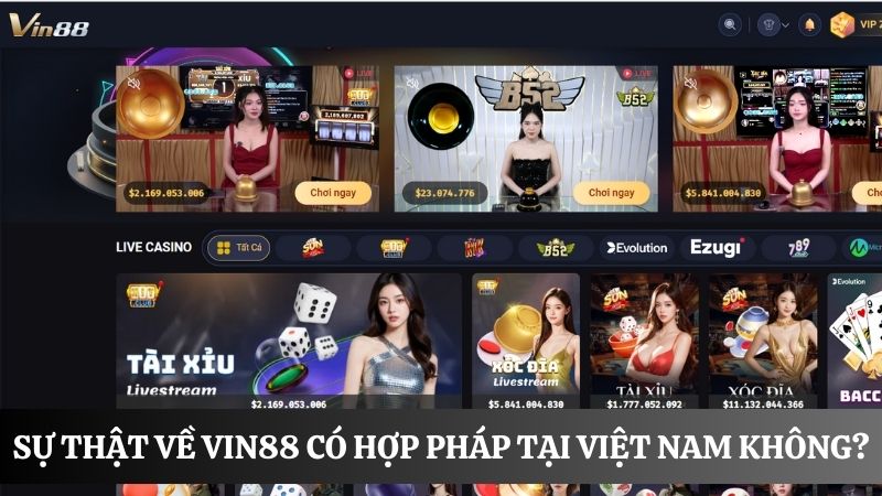 thật hư Vin88 có hợp pháp tại Việt Nam không
