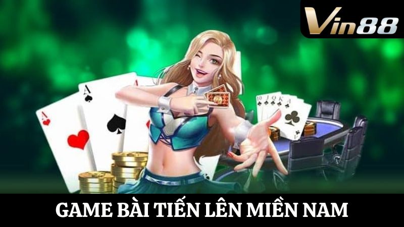 game bài Tiến lên miền Nam