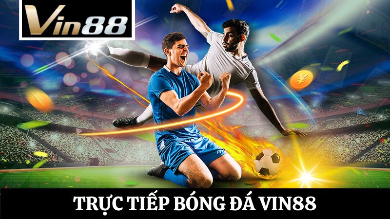 trực tiếp bóng đá Vin88