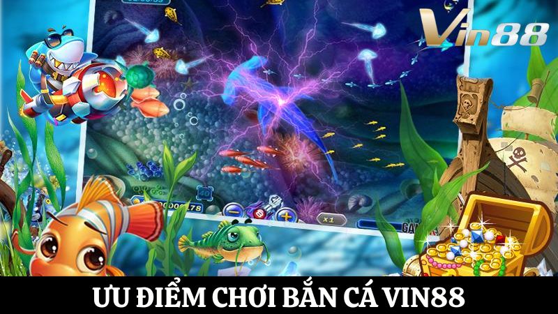 Ưu điểm bắn cá